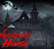 Dangerous House