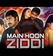 Main Hoon Ziddi